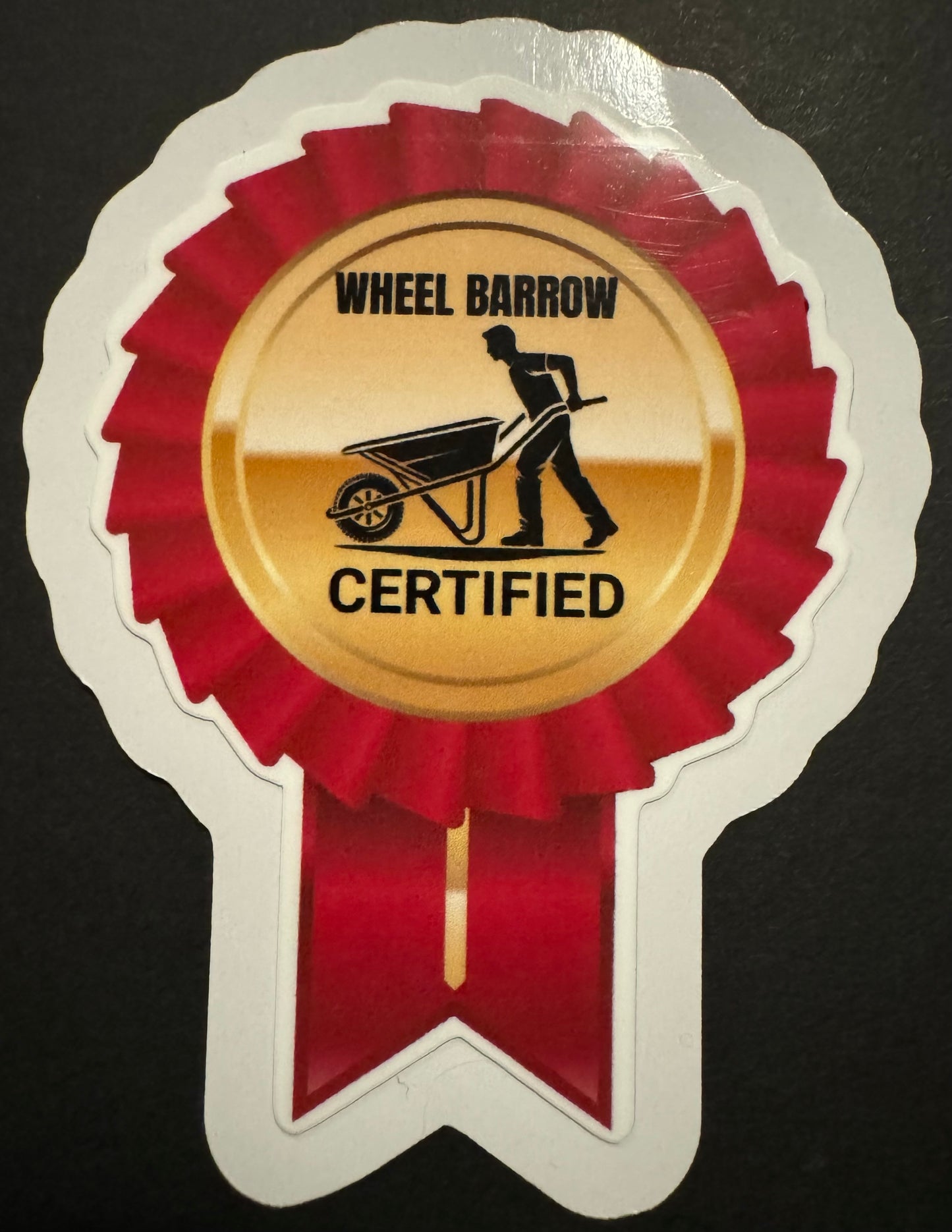 "Wheelbarrow Certified" Sticker