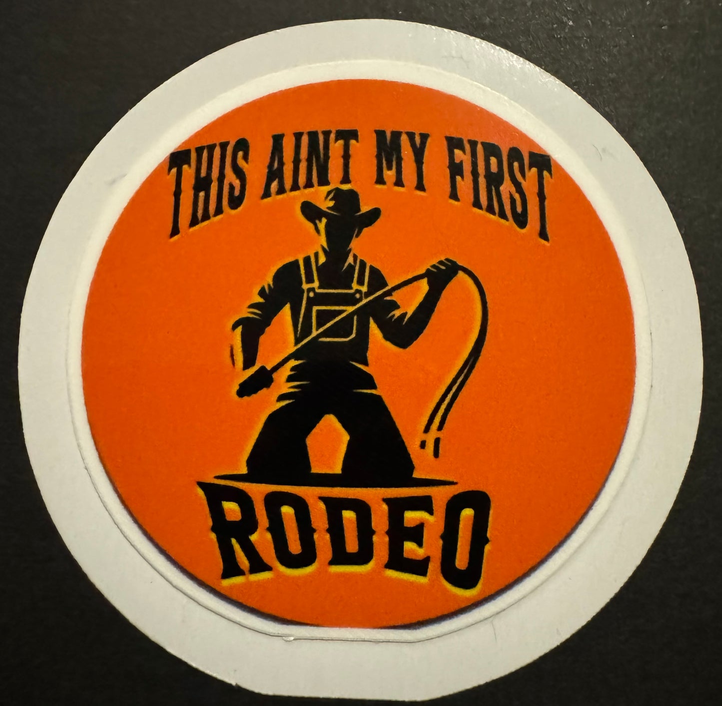 "This Ain't My First Rodeo" Sticker