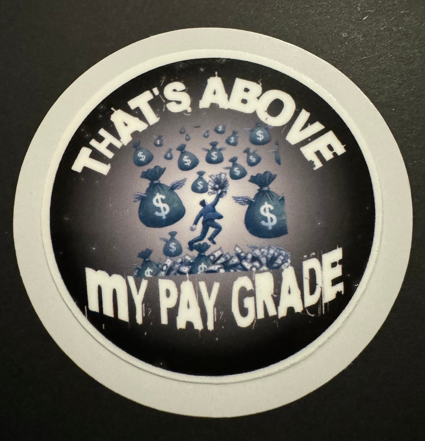 "That's Above My Pay Grade" Sticker