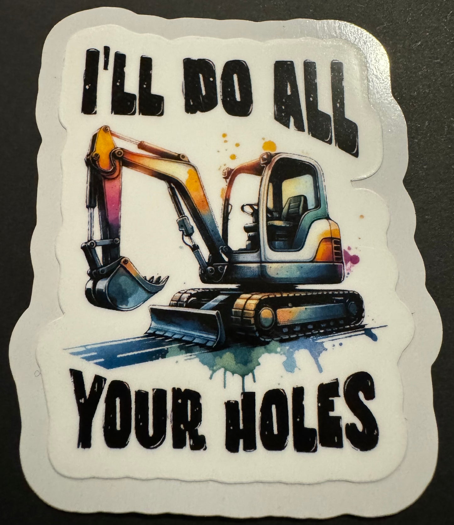 "I'll Do All Your Holes" Sticker