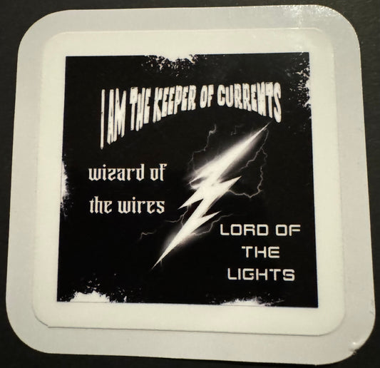 "Keeper of the Currents, Wizard of the Wires, Lord of the Lights" Sticker