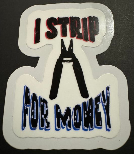 "I Strip for Money" Sticker