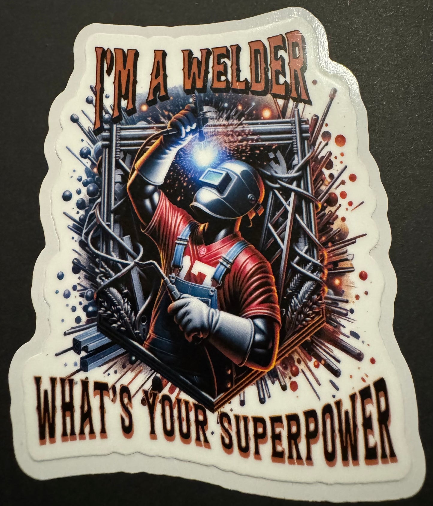 "I'm a Welder, What's Your Superpower?" Sticker