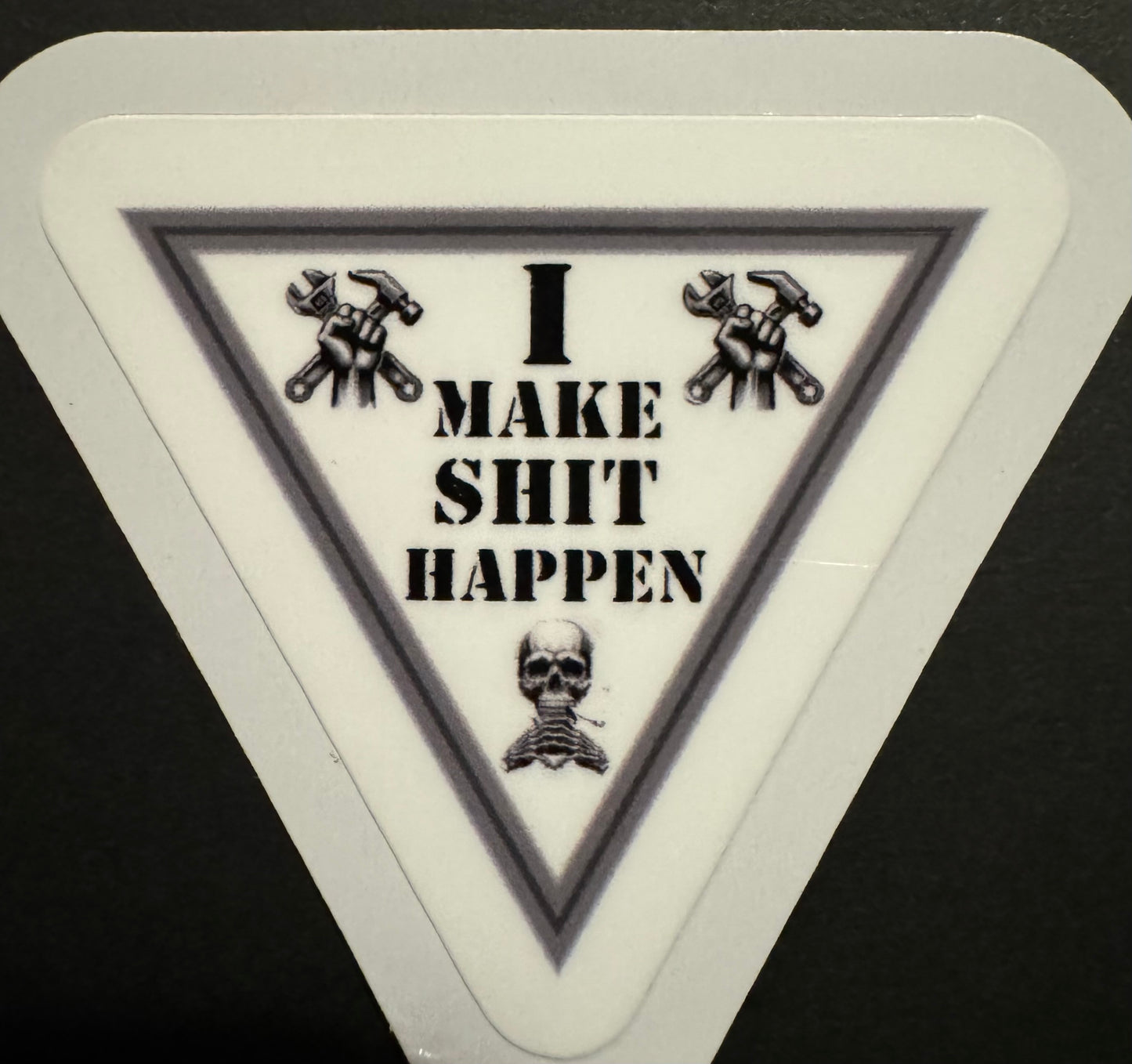 "I Make Shit Happen" Sticker