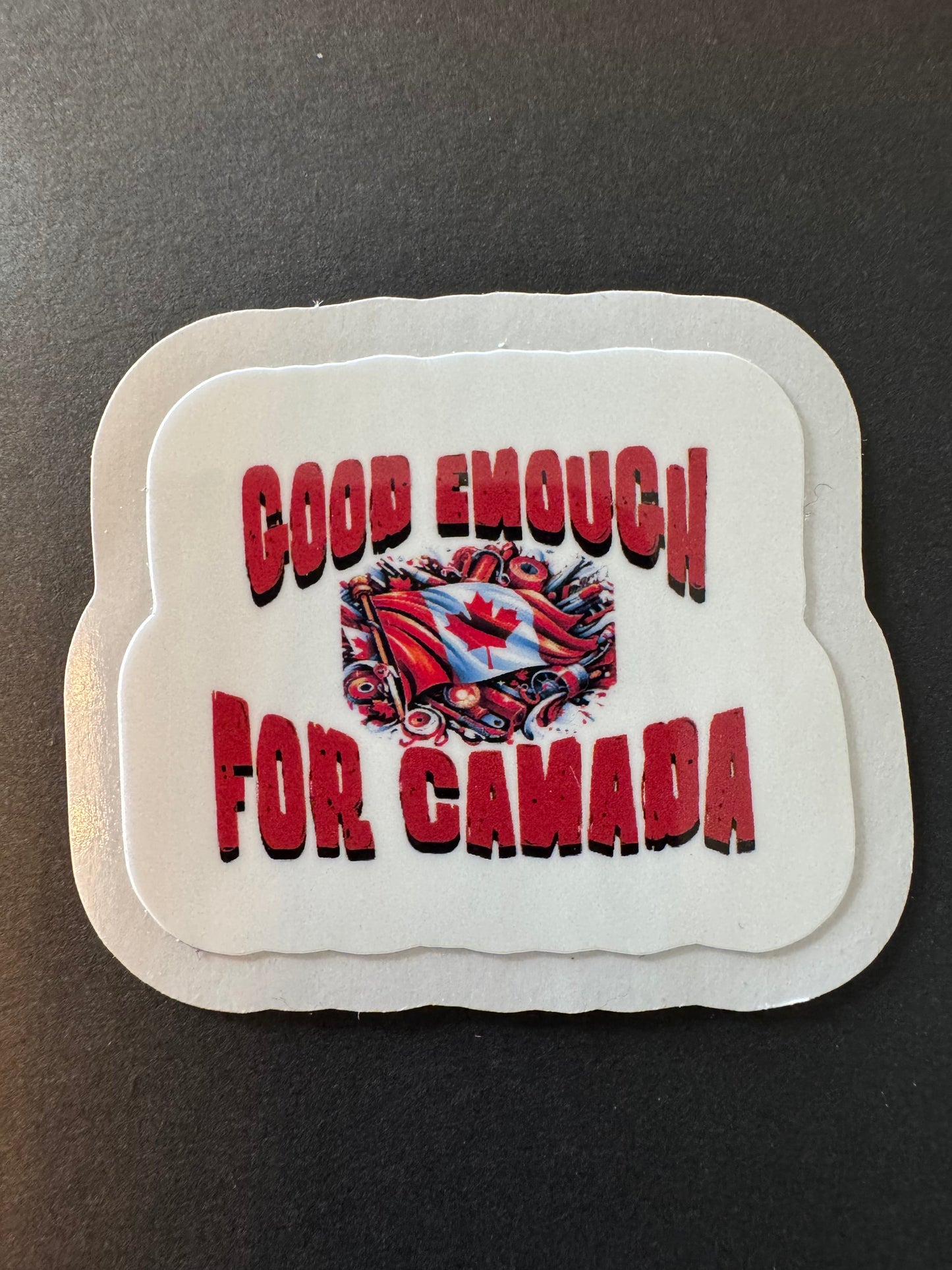 "Good Enough For Canada" Sticker