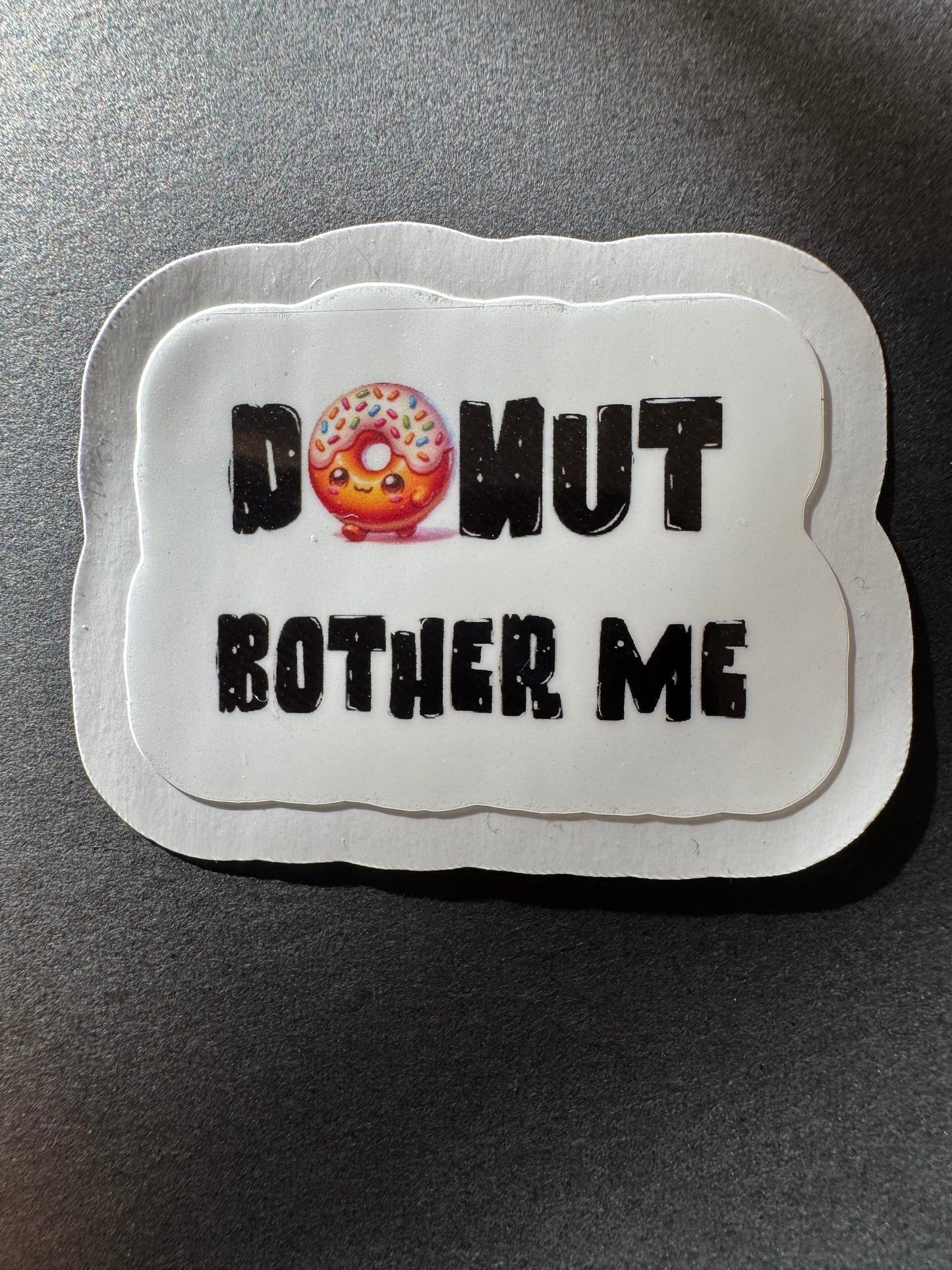 "Donut Bother Me" Sticker